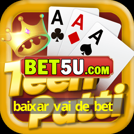 baixar vai de bet